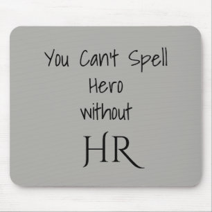 You Can't Spell Hero Without HR Human Resources Mouse Mat