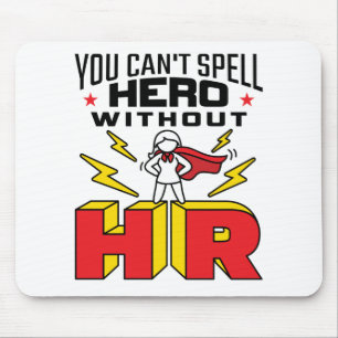 You Can't Spell Hero Without HR Human Resources Mouse Mat
