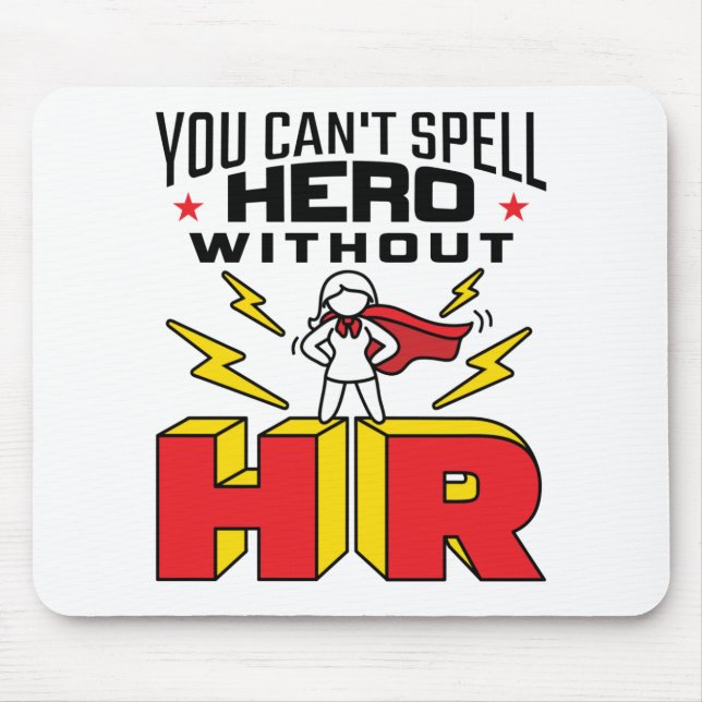 You Can't Spell Hero Without HR Human Resources Mouse Mat (Front)