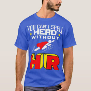 You Cant Spell Hero Without HR - Human Resources T-Shirt