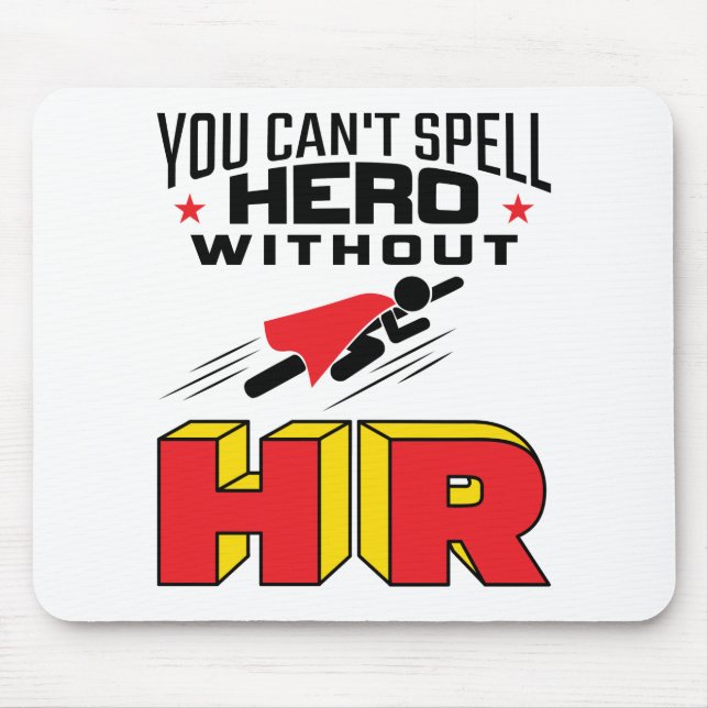 You Can't Spell Hero without HR Mouse Mat (Front)