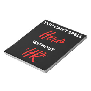 You Can't Spell Hero Without 'HR' Notepad