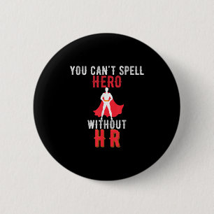 You Cant Spell Hero Without Hr Vintage- Human Reso 6 Cm Round Badge