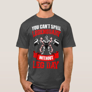 You Can't Spell Legendary 1522 T-Shirt