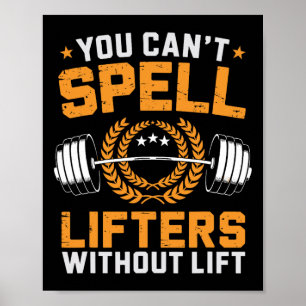 You Can't Spell Lifters Without Lift Pun Sports Po Poster