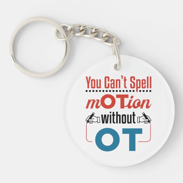 You Can't Spell Motion OT Occupational Therapy Key Ring (Front)