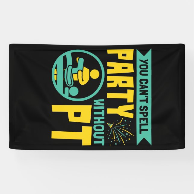 You Can't Spell Party Without PT Physical Therapy Banner (Horizontal)