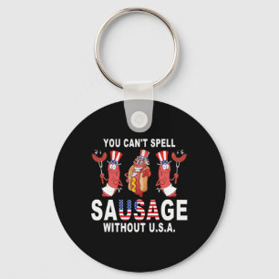 You Cant Spell Sausage Without Usa 4th Of July Ame Key Ring
