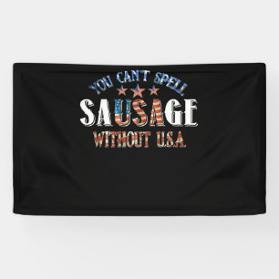 You Can't Spell Sausage Without USA 4th Of July Banner