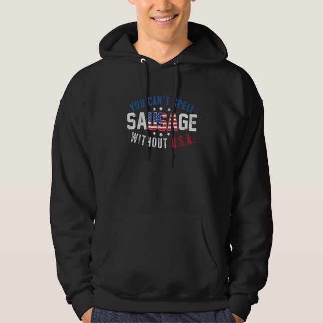 You Cant Spell Sausage Without Usa 4th Of July Us  Hoodie (Front)