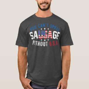 You Cant Spell Sausage Without USA 4th Of July US T-Shirt
