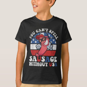 You Cant Spell Sausage Without Usa Bbq Funny 4th O T-Shirt
