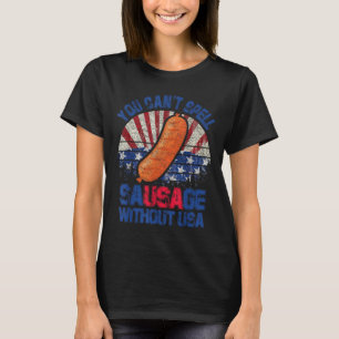 You Can't Spell Sausage Without Usa, Funny 4th Of T-Shirt