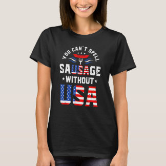 You Cant Spell Sausage Without Usa  Hotdog 4th Of  T-Shirt