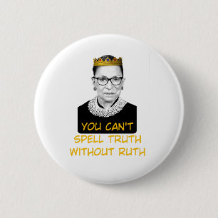 You Cant Spell Truth Without Ruth 6 Cm Round Badge