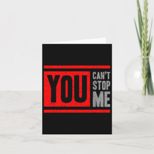 You Can't Stop Me Break Through Motivation Card