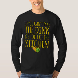 You Can't Take Dink Pickleball Paddle Player Coach T-Shirt