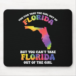 You Can't Take Florida Out Of The Girl Vacation Ti Mouse Mat