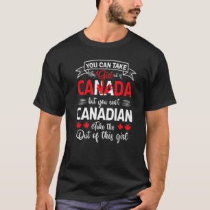 You Cant Take The Canadian Out Of Girl Maple Leaf T-Shirt