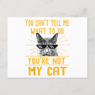 You Can't Tell Me What To Do - Funny Cat Lover Kit Holiday Postcard