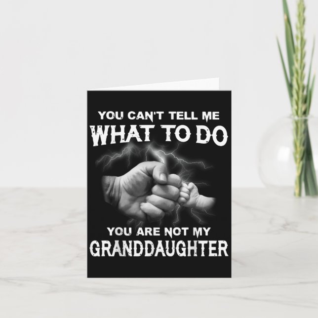 You Can't Tell Me What To Do You Are Not My Grandd Card (Front)