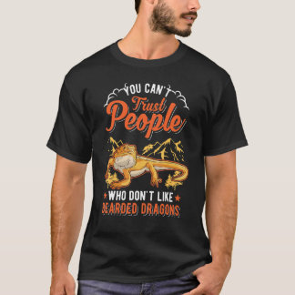 You Can't Trust People Who Don't Like Bearded Drag T-Shirt