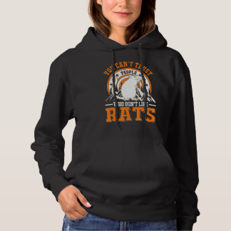 You Can't Trust People Who Don't Like Rats 1 Hoodie