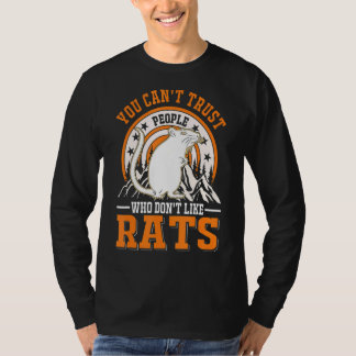 You Can't Trust People Who Don't Like Rats 1 T-Shirt