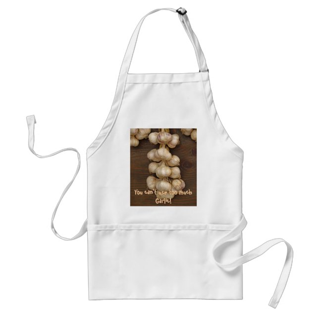 You can't use too much Garlic! Standard Apron (Front)