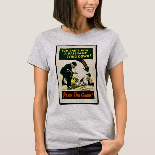 You Can't Win A Ball Game Lying Down T-Shirt (Front)