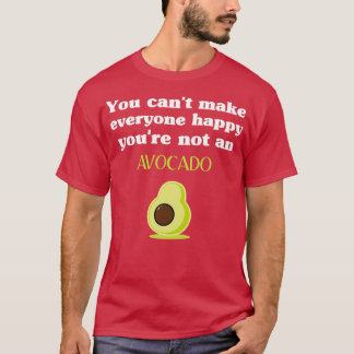 You Canx27t Make Everyone Happy Youx27re Not An Av T-Shirt