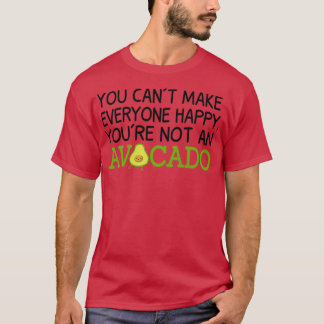 You Canx27t Make Everyone Happy Youx27re Not An Av T-Shirt