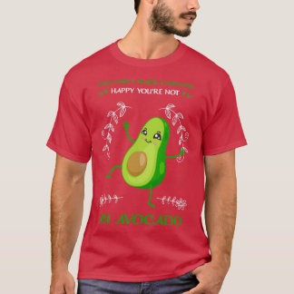 You Canx27t Make Everyone Happy Youx27re Not An Av T-Shirt