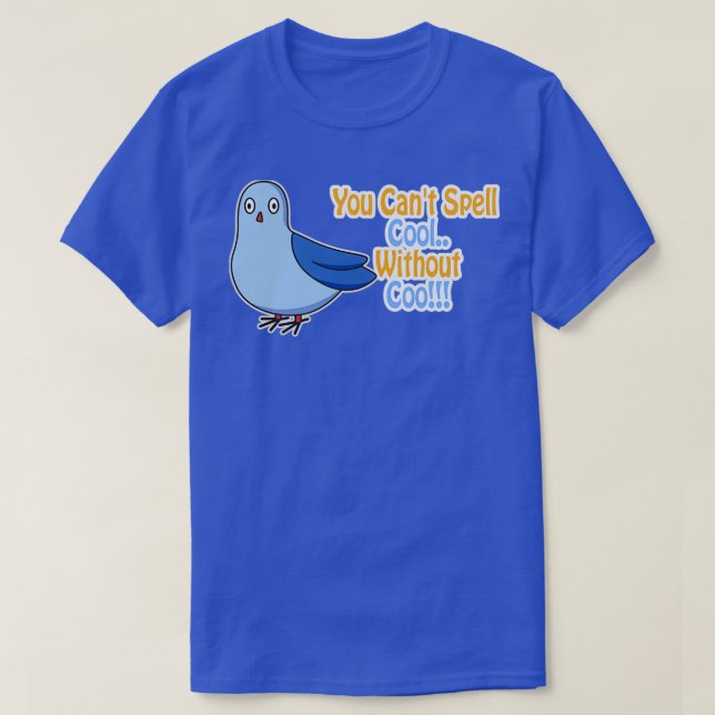 You Canx27t Spell Cool Without Coo Funny Pigeon Pu T-Shirt (Design Front)