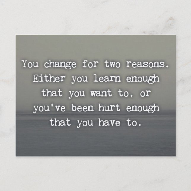 You Change For Two Reasons Quote Postcard (Front)