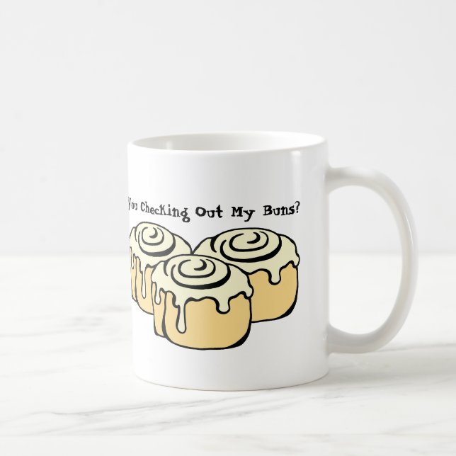 YOU CHECKING OUT MY BUNS? Funny Pun Humour Quote Coffee Mug (Right)