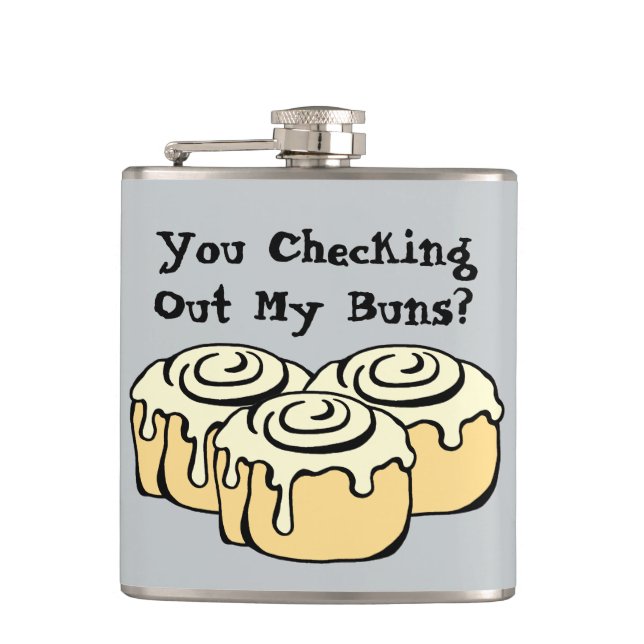 YOU CHECKING OUT MY BUNS? Funny Pun Humour Quote Hip Flask (Front)