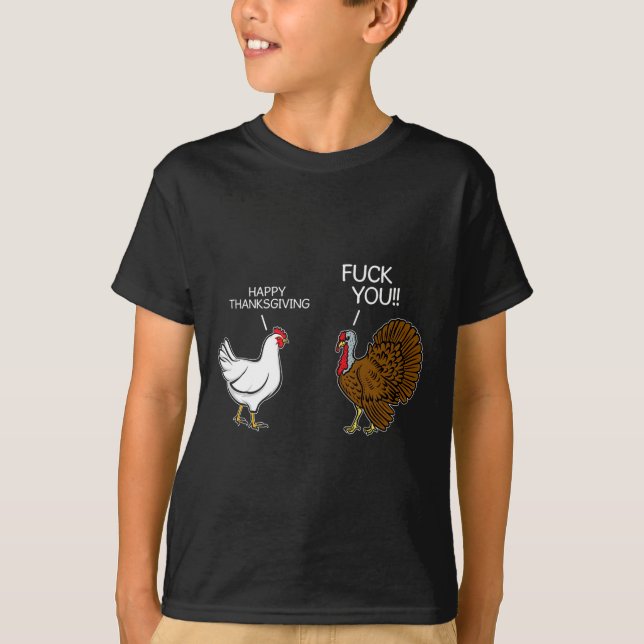 You Chicken Turkey Month Joke Humour Fun Thanksgiv T-Shirt (Front)
