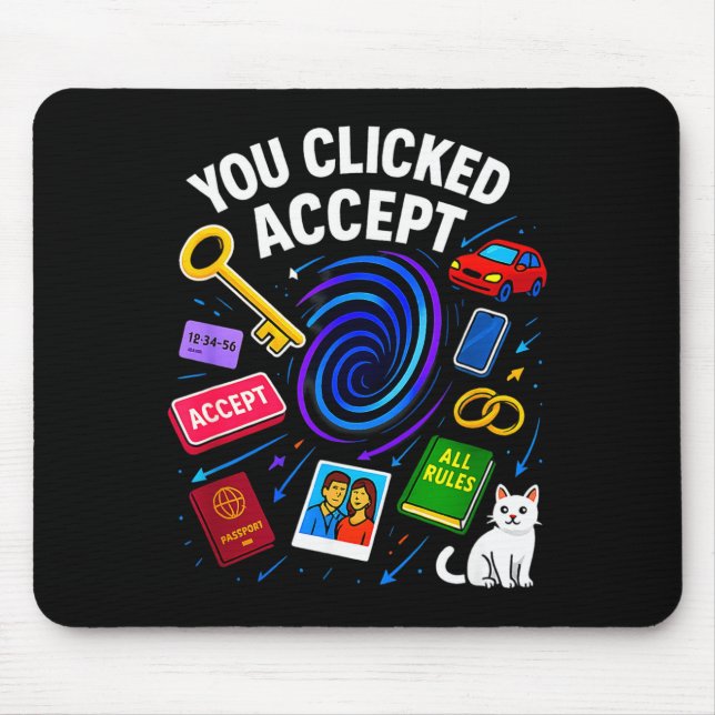 You Clicked Accept Funny Data Privacy Tech Geek Gi Mouse Mat (Front)