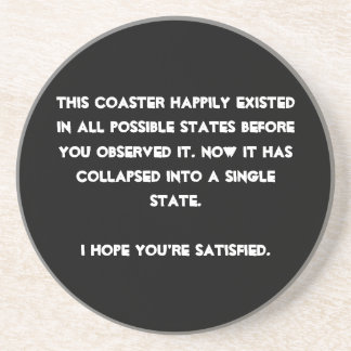 You collapsed it! Quantum Physics Humour Coaster