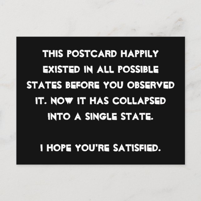 You collapsed it! Quantum Physics Humour Postcard (Front)