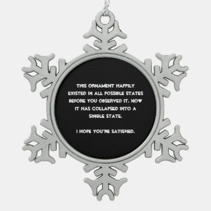 You collapsed it! Quantum Physics Humour Snowflake Pewter Christmas Ornament