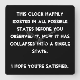 You collapsed it! Quantum Physics Humour Square Wall Clock