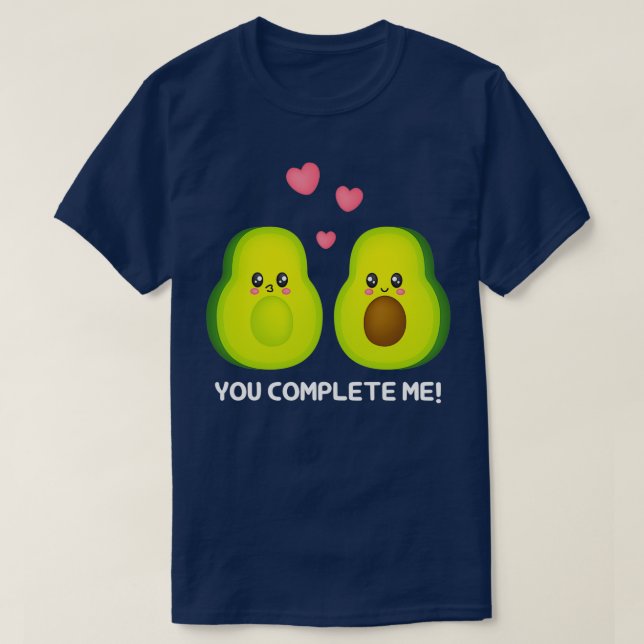 You Complete Me Avocado 1 T-Shirt (Design Front)