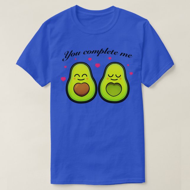 You Complete Me Avocado Love T-Shirt (Design Front)