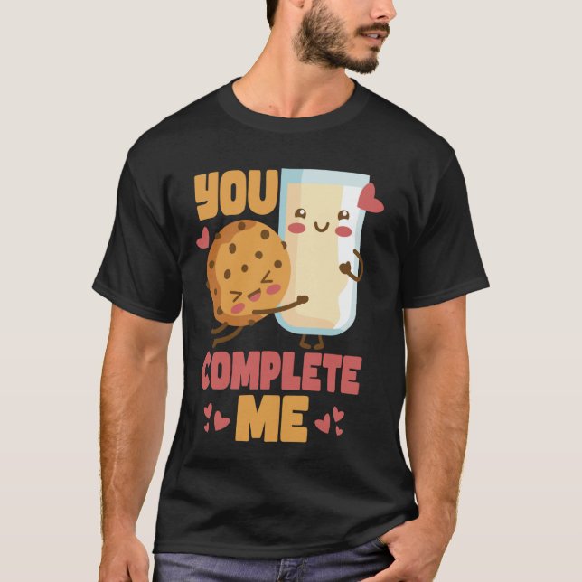 You Complete Me  Cookie and Milk Chocolate Chip T-Shirt (Front)