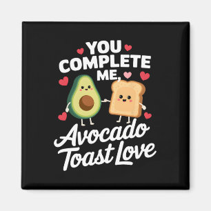 You Complete Me Cute Avocado Toast Valentine Desig Magnet