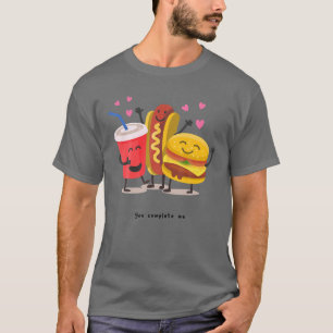 You Complete Me Cute Burger Hot-Dog T-Shirt