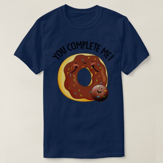 You Complete Me Cute Food Doughnut Pun 1 T-Shirt (Design Front)