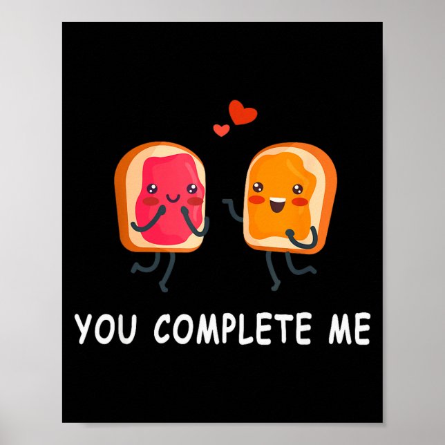 You Complete Me Cute Valentines Day Peanut Butter  Poster (Front)